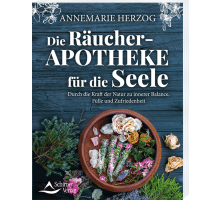 Die Räucher-Apotheke für die Seele